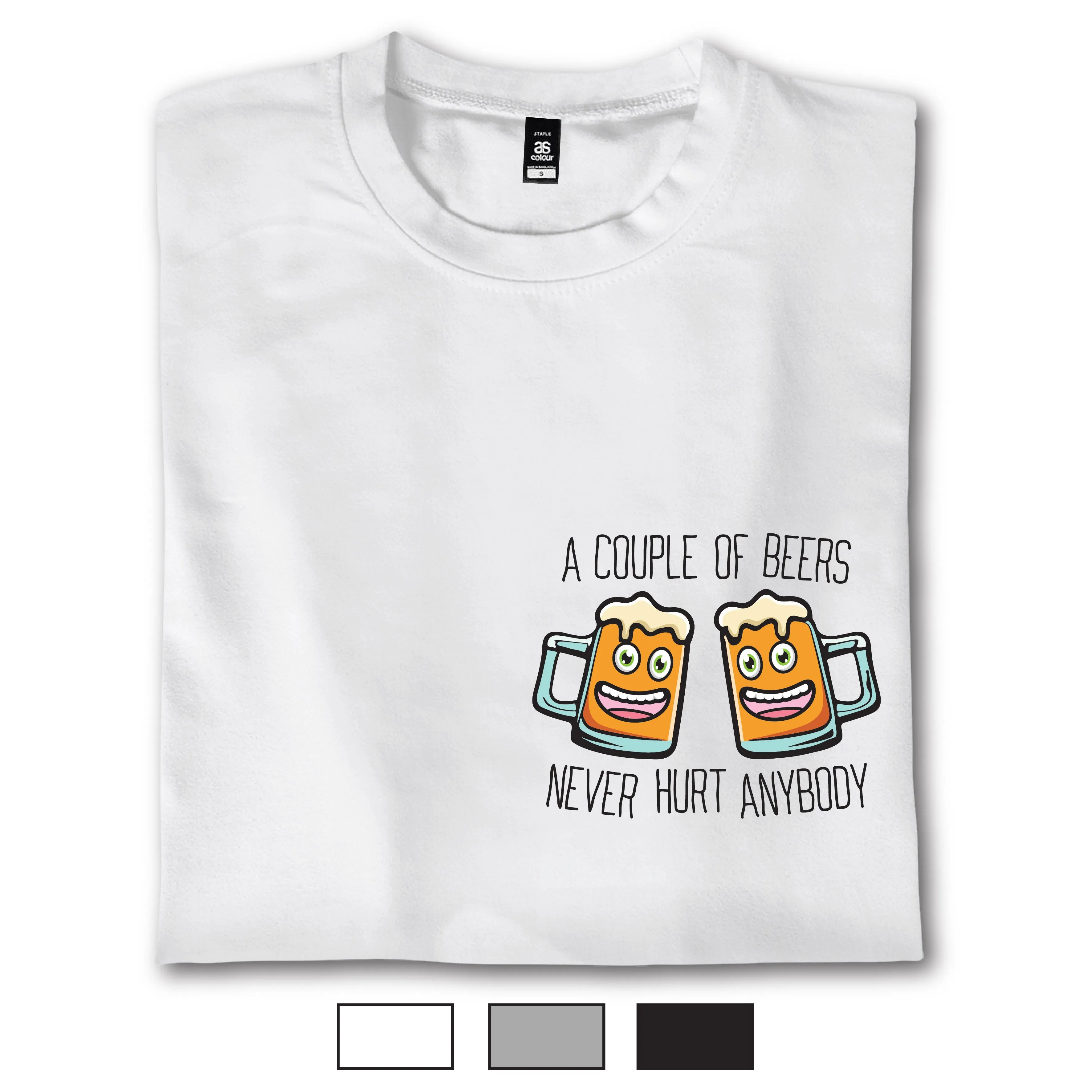 A Couple Of Beers Never Hurt Anybody - T-Shirt
