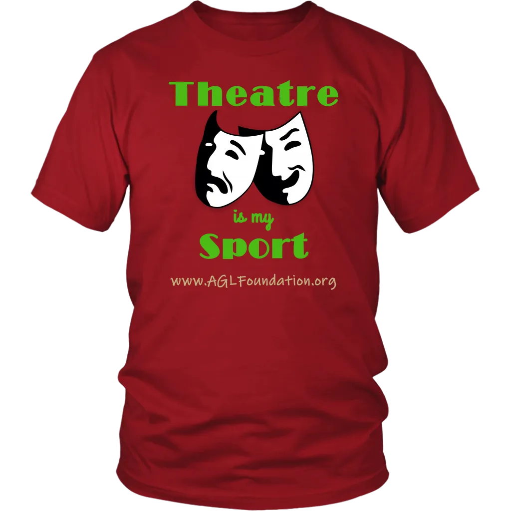 AGL Foundation Theatre is my Sport T Shirt