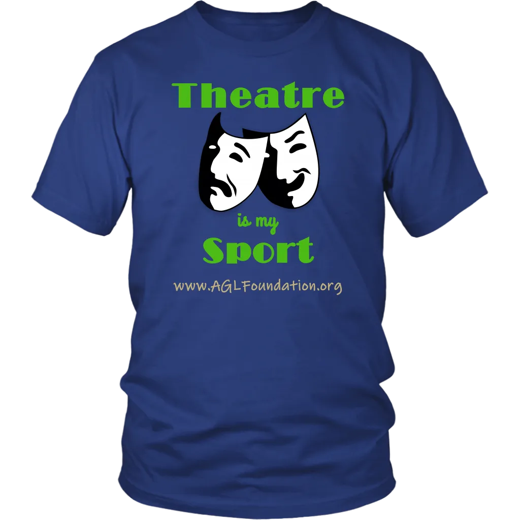AGL Foundation Theatre is my Sport T Shirt