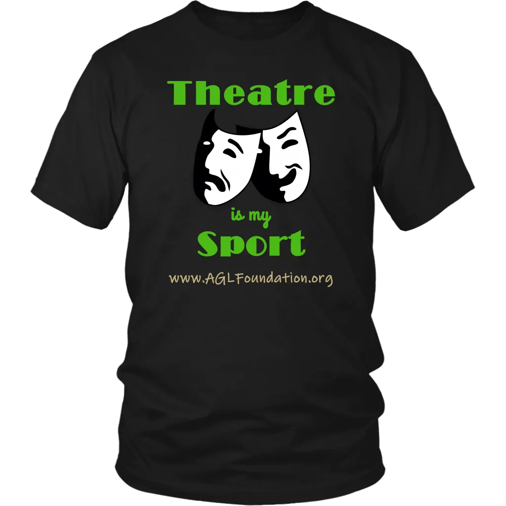 AGL Foundation Theatre is my Sport T Shirt