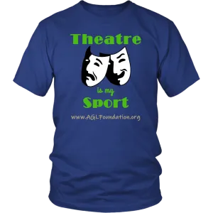 AGL Foundation Theatre is my Sport T Shirt