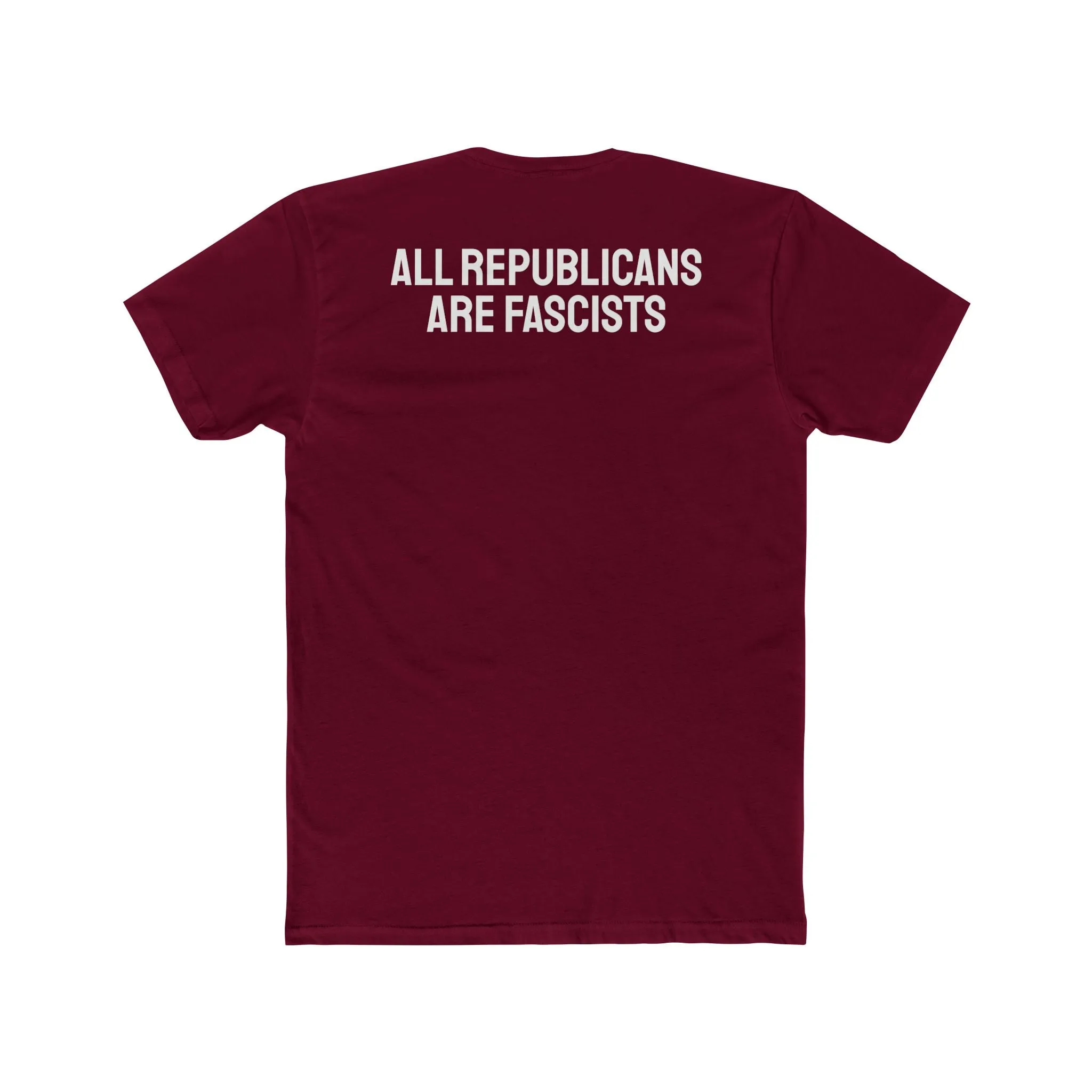 All Republicans Are Fascists - Unisex Cotton Crew Tee