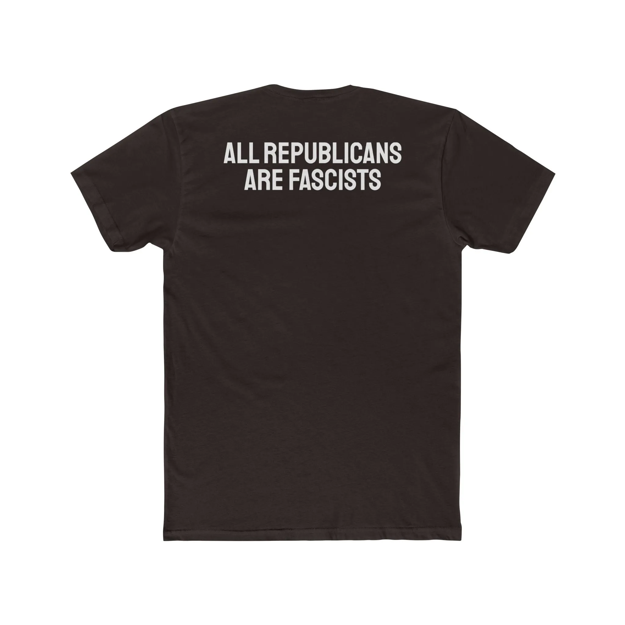 All Republicans Are Fascists - Unisex Cotton Crew Tee