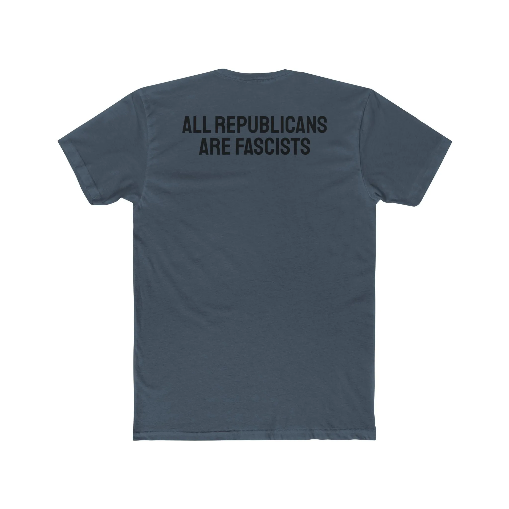 All Republicans Are Fascists - Unisex Cotton Crew Tee