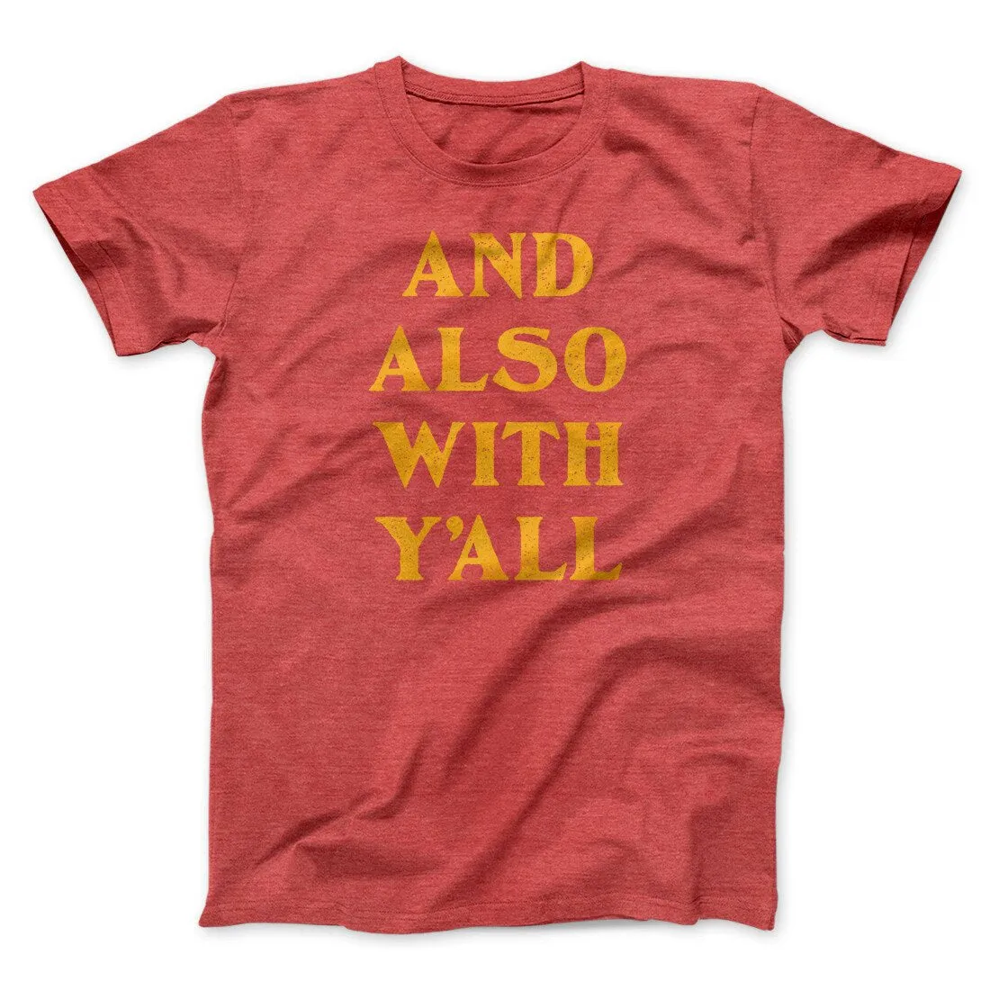 And Also With Yall Men/Unisex T-Shirt