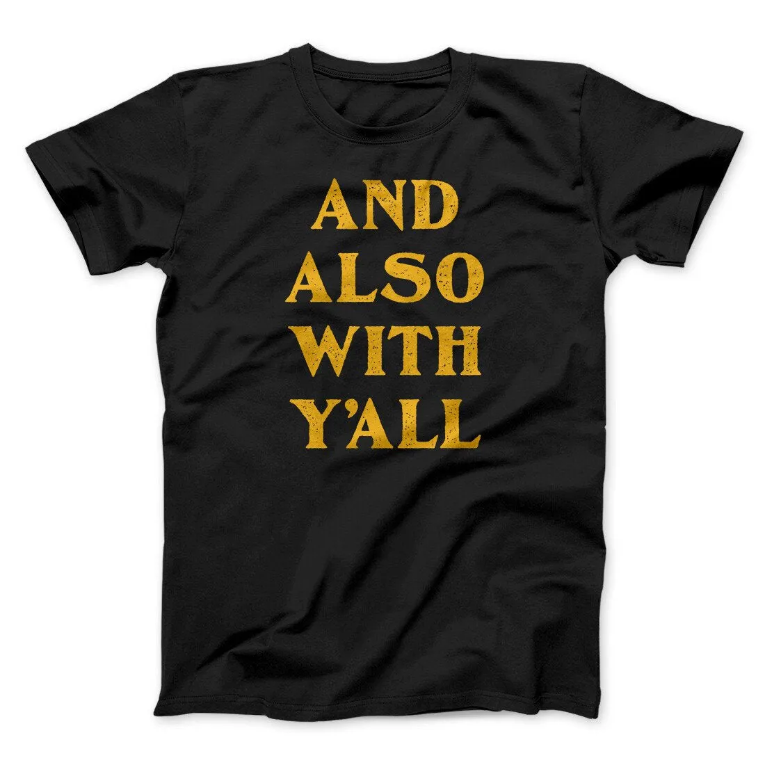 And Also With Yall Men/Unisex T-Shirt