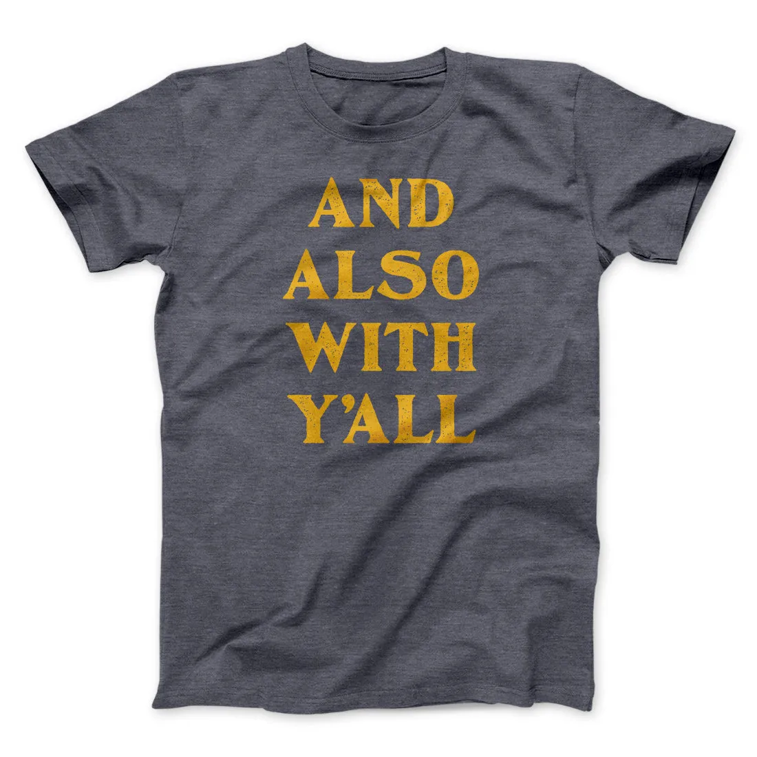 And Also With Yall Men/Unisex T-Shirt
