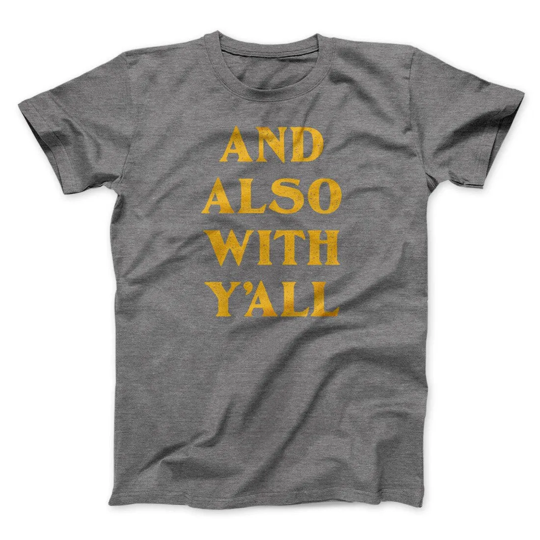 And Also With Yall Men/Unisex T-Shirt