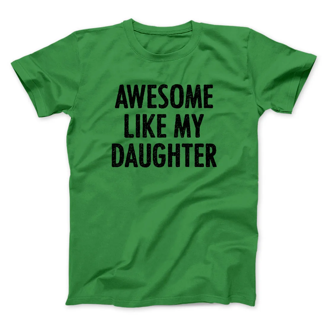 Awesome Like My Daughter Funny Men/Unisex T-Shirt