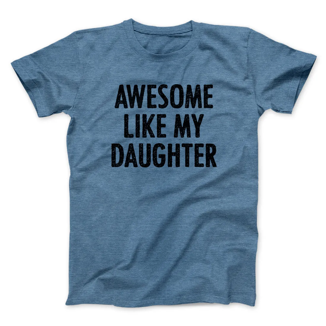 Awesome Like My Daughter Funny Men/Unisex T-Shirt