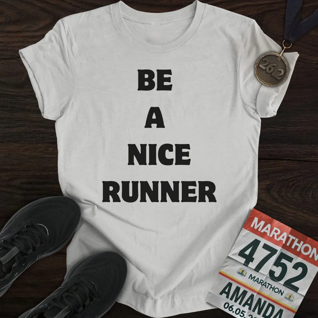 Be A Nice Runner T-Shirt