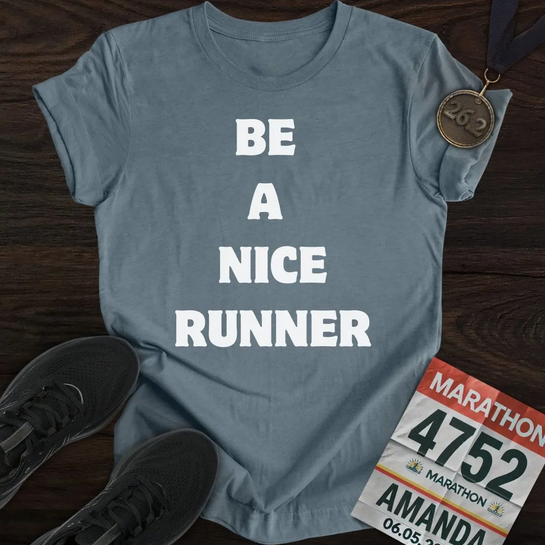 Be A Nice Runner T-Shirt