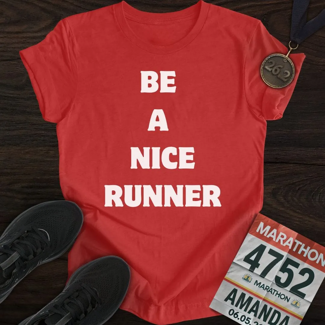 Be A Nice Runner T-Shirt