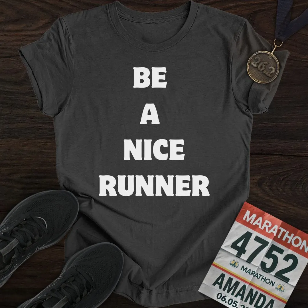 Be A Nice Runner T-Shirt