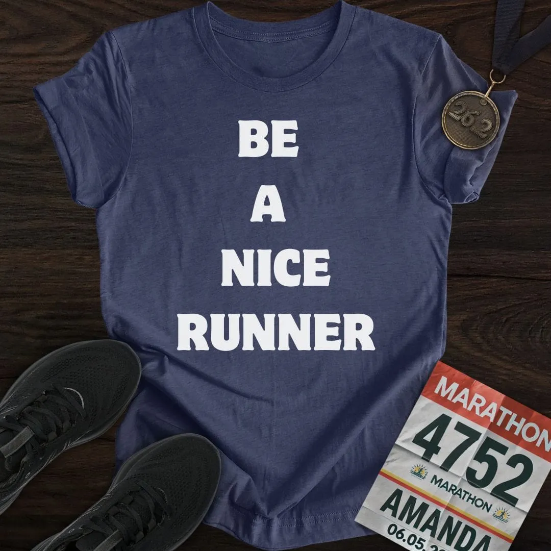 Be A Nice Runner T-Shirt
