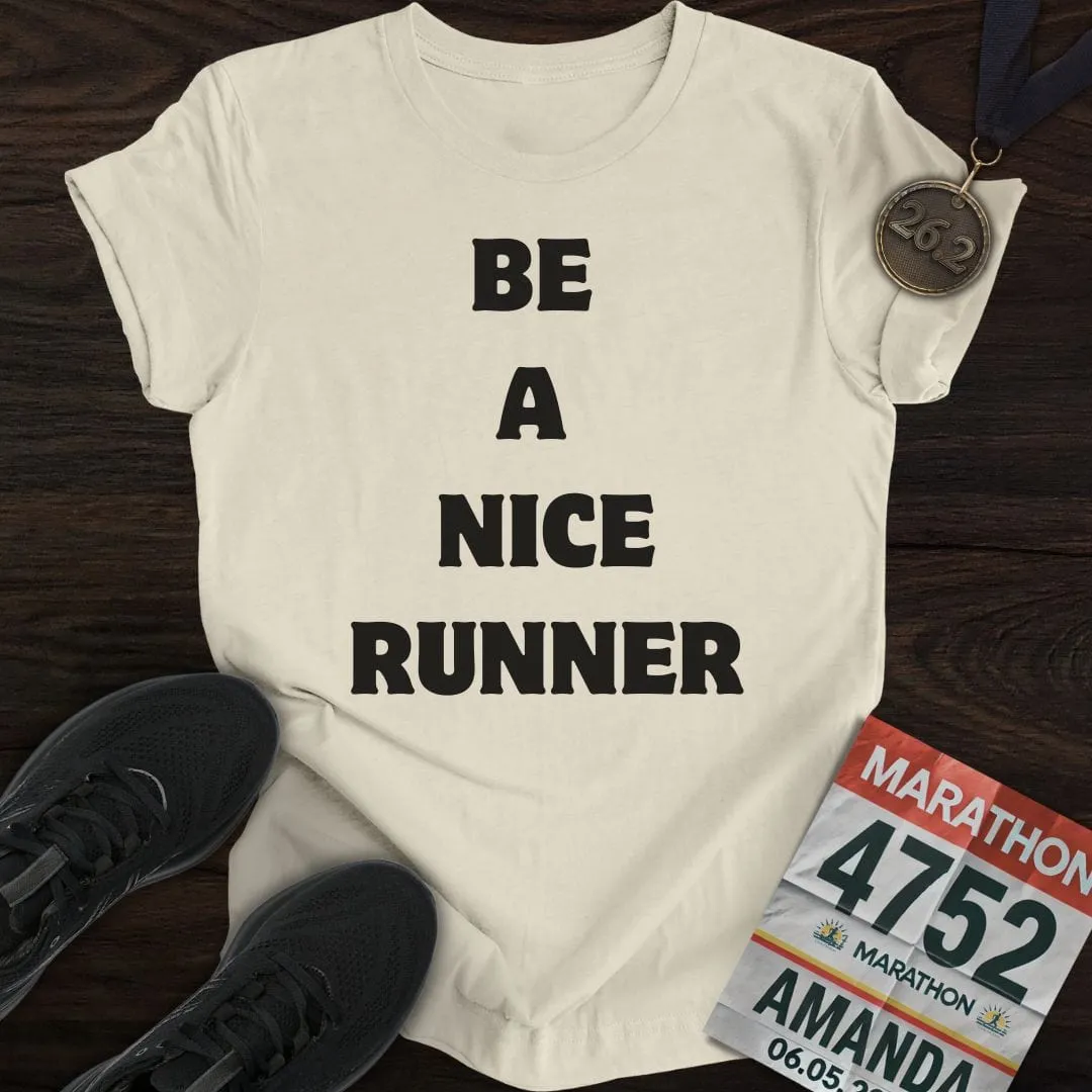 Be A Nice Runner T-Shirt