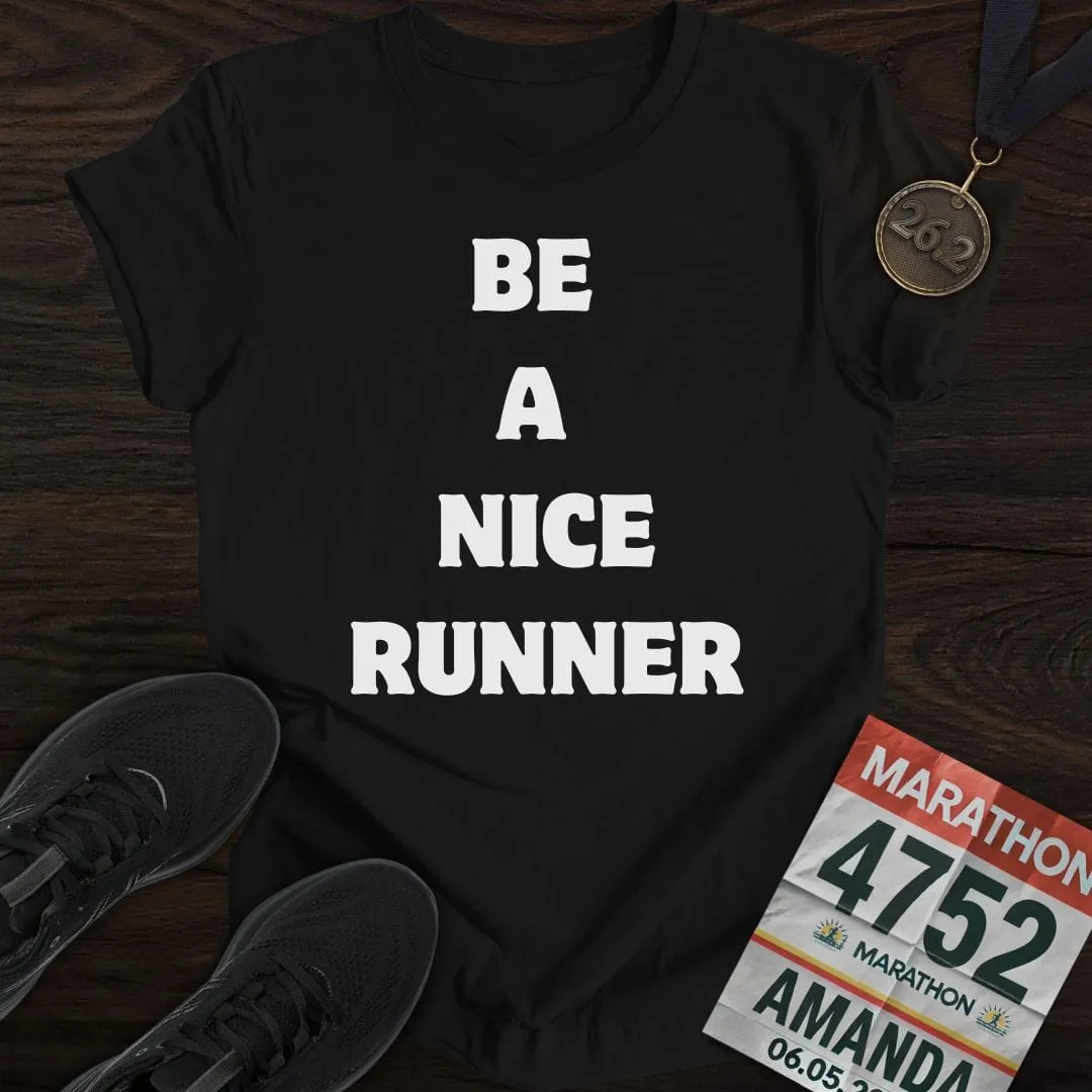 Be A Nice Runner T-Shirt