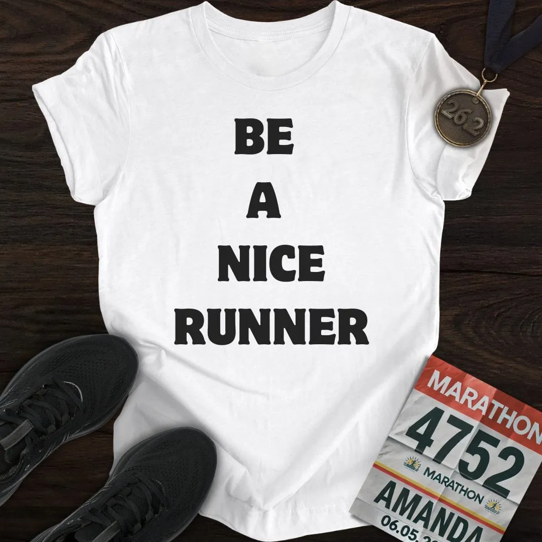 Be A Nice Runner T-Shirt