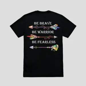 Be Fearless T-Shirt
