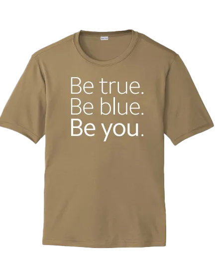 Be True, Be Blue, Be You Tees