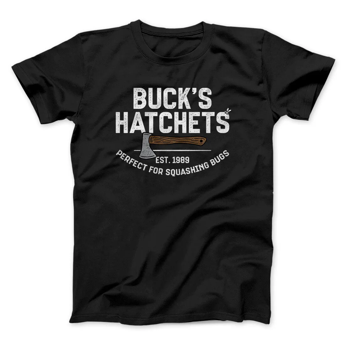 Buck’s Hatchets Funny Movie Men/Unisex T-Shirt