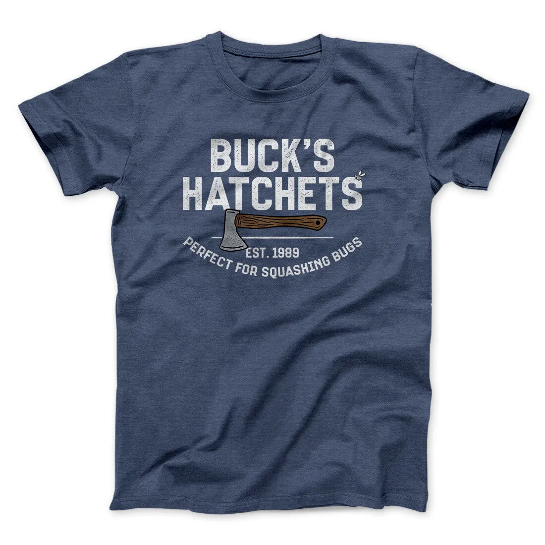 Buck’s Hatchets Funny Movie Men/Unisex T-Shirt