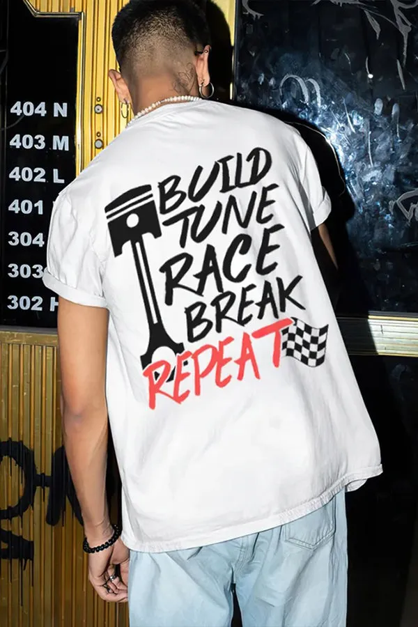 Build Tune Race Break Break Repeat T-shirts