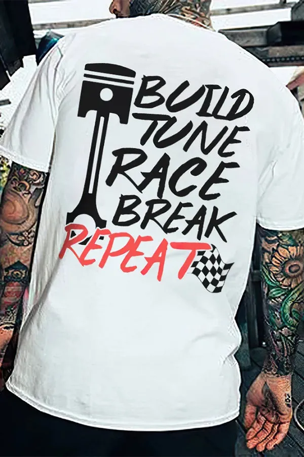 Build Tune Race Break Break Repeat T-shirts