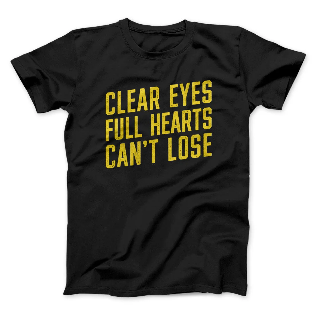 Clear Eyes, Full Hearts, Can’t Lose Men/Unisex T-Shirt