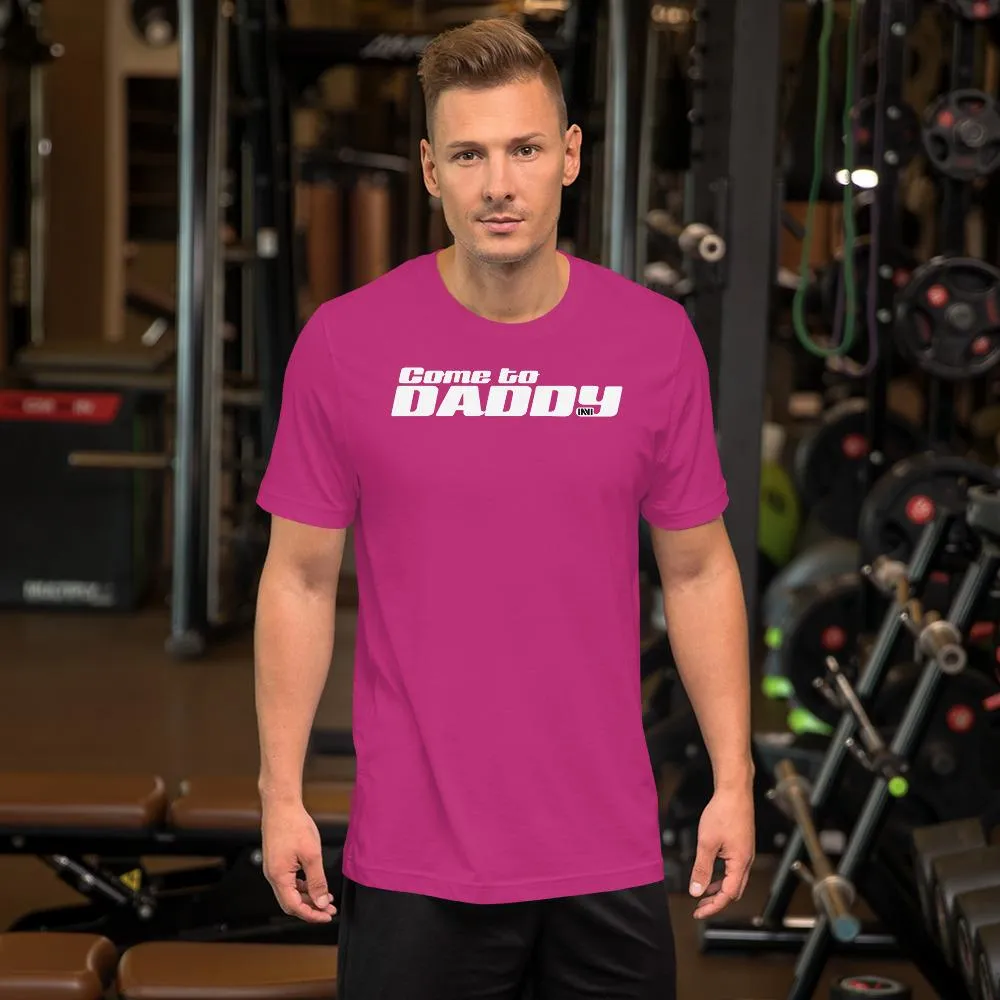 Come to Daddy T-Shirt