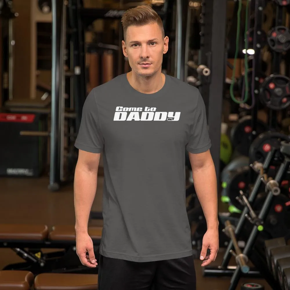 Come to Daddy T-Shirt