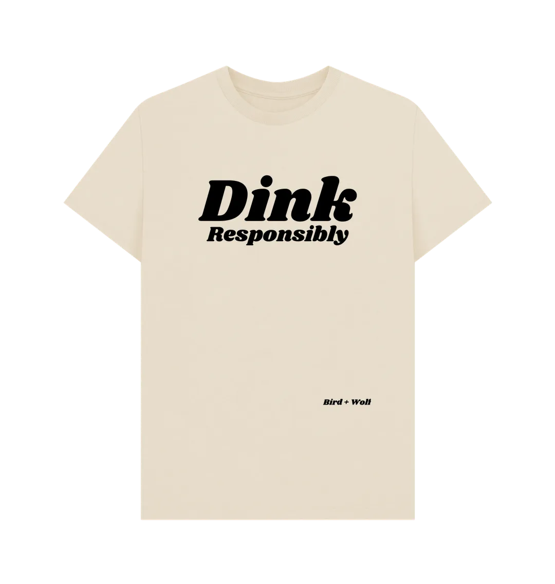 Dink Responsibly Classic Tee