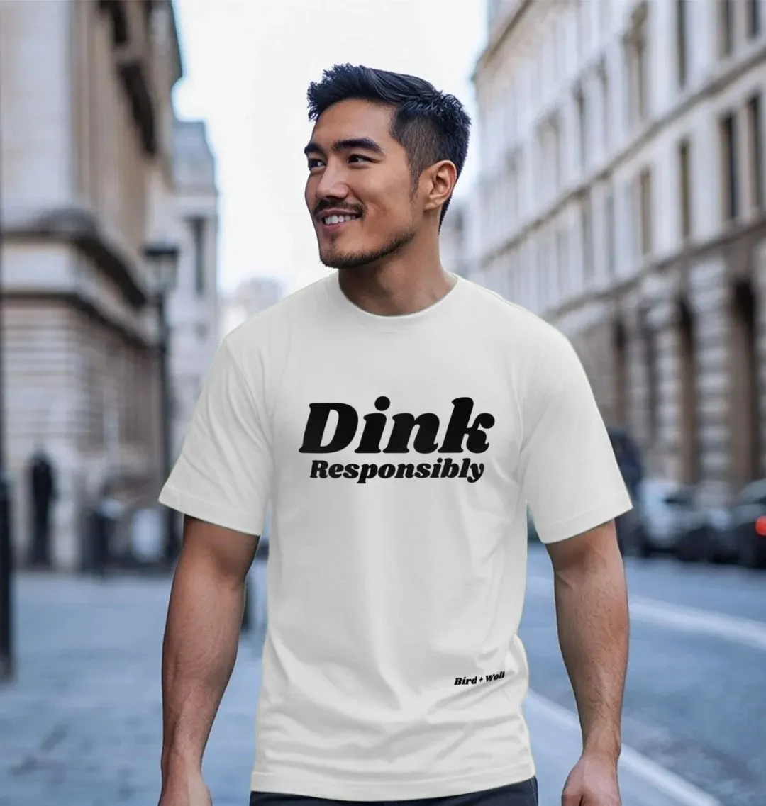 Dink Responsibly Classic Tee