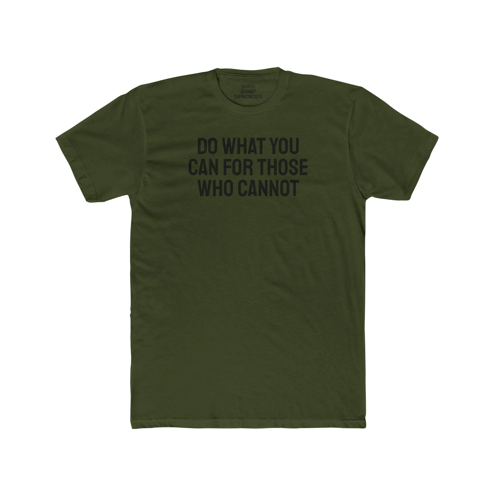 Do What You Can For Those Who Cannot - Unisex Cotton Crew Tee