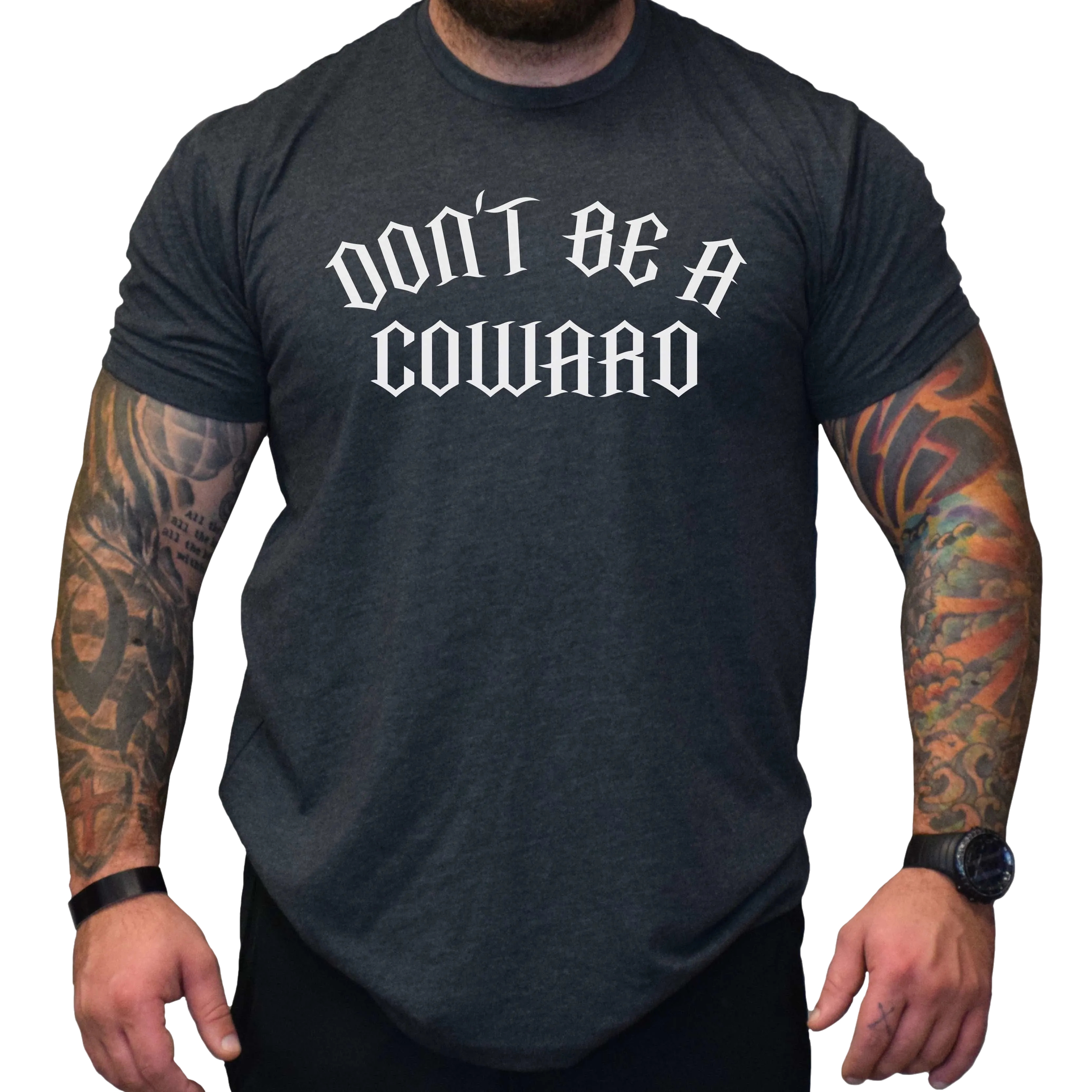 Don't Be A Coward Men's T-Shirt