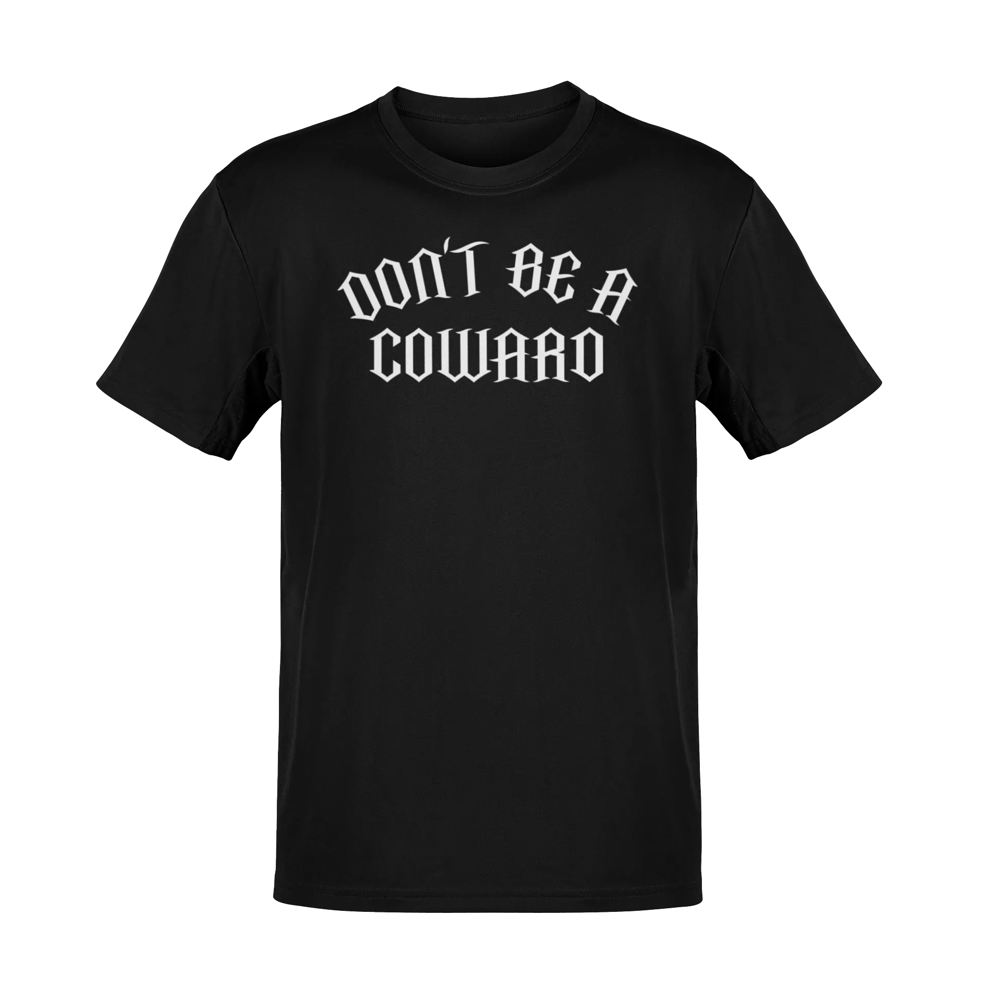 Don't Be A Coward Men's T-Shirt