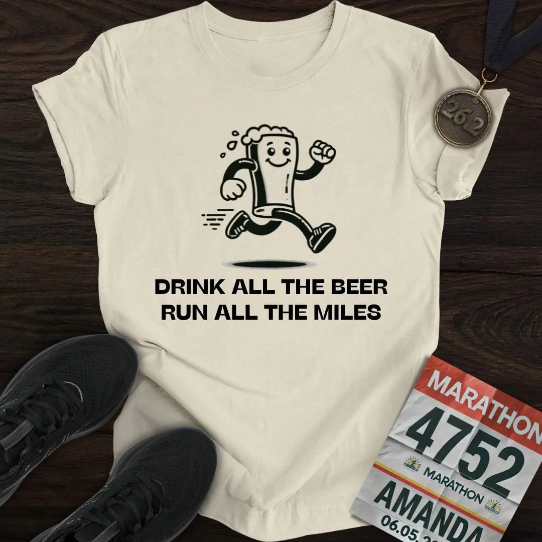 Drink Beer Run Miles T-Shirt