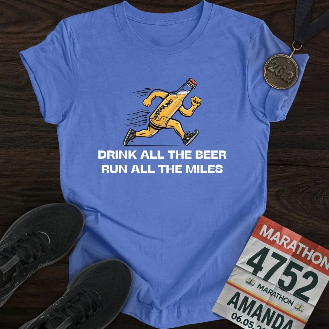 Drink Beer Run Miles T-Shirt
