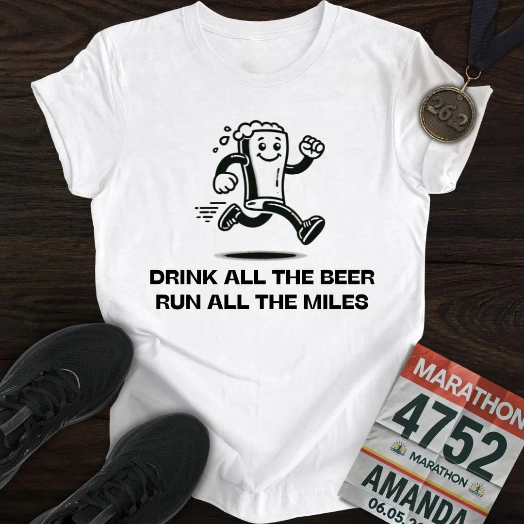 Drink Beer Run Miles T-Shirt