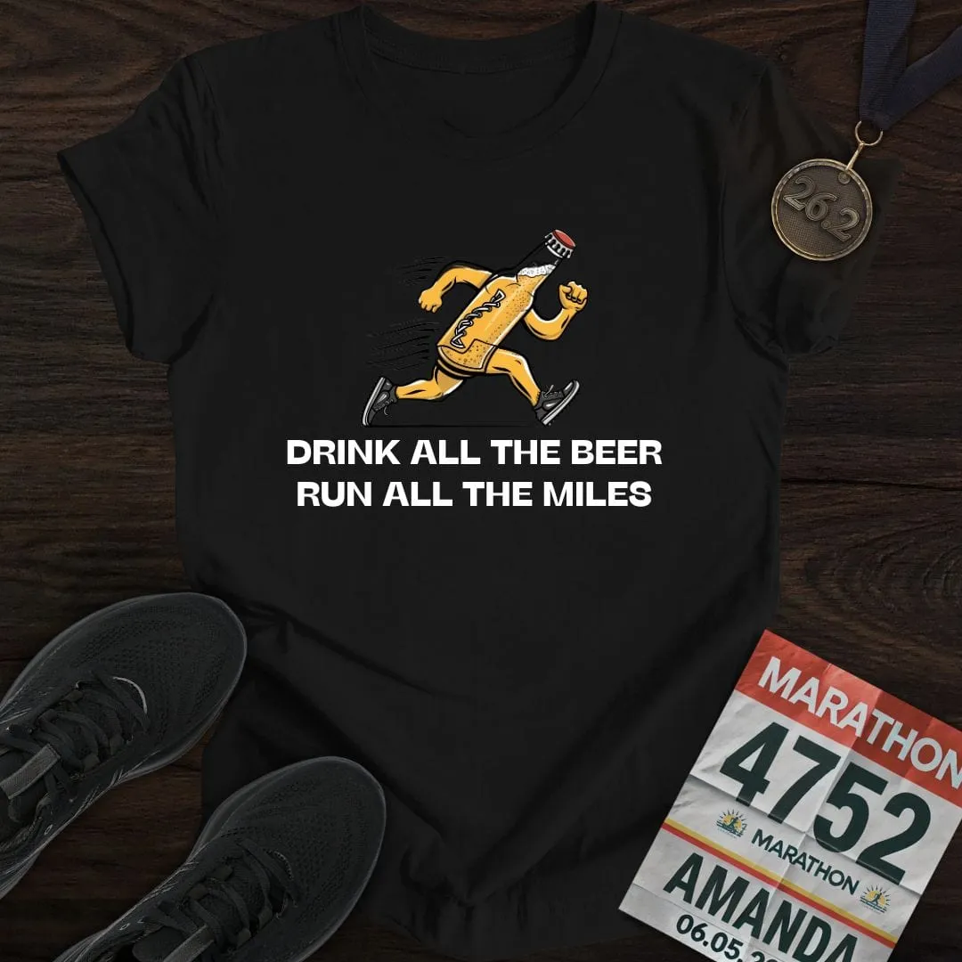 Drink Beer Run Miles T-Shirt