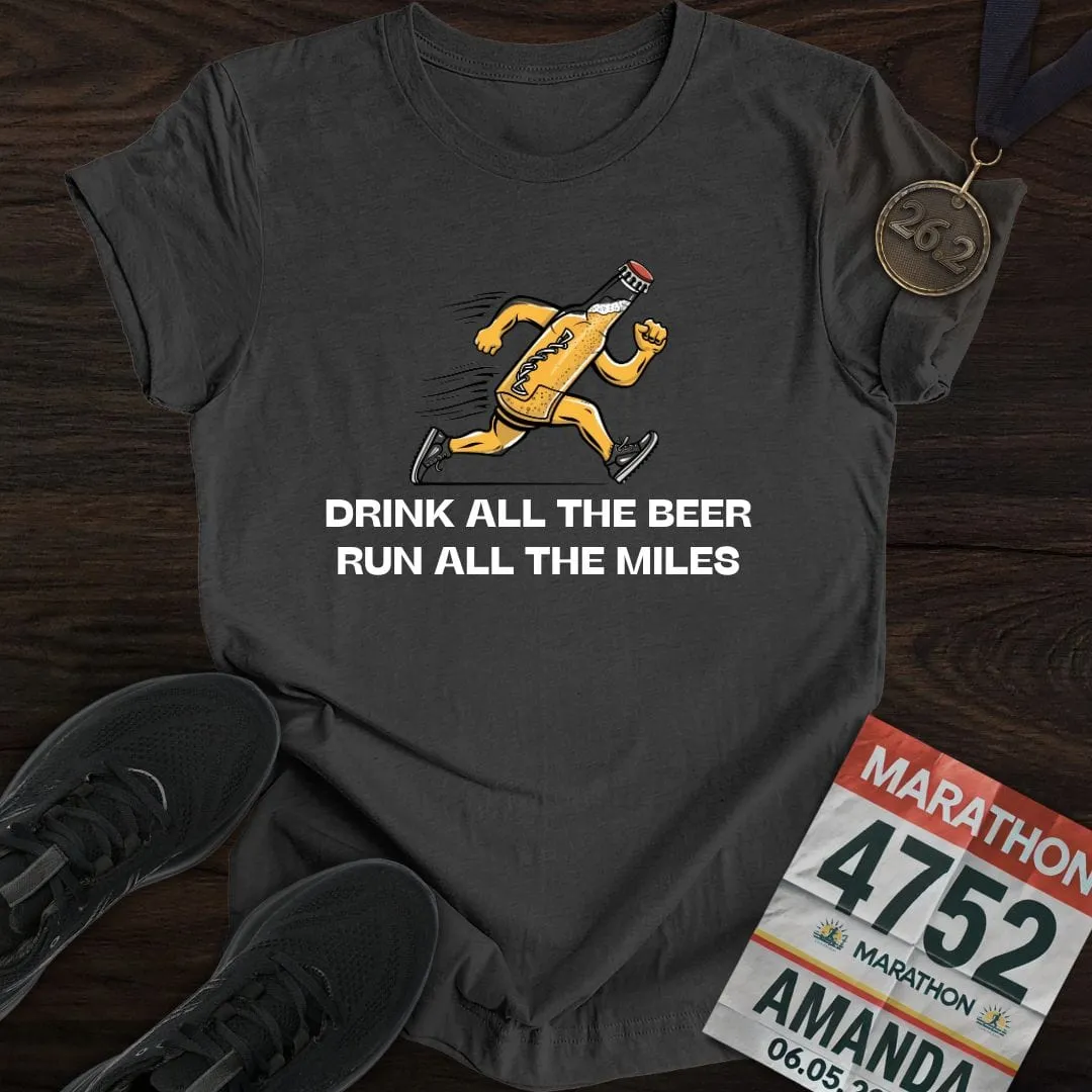 Drink Beer Run Miles T-Shirt