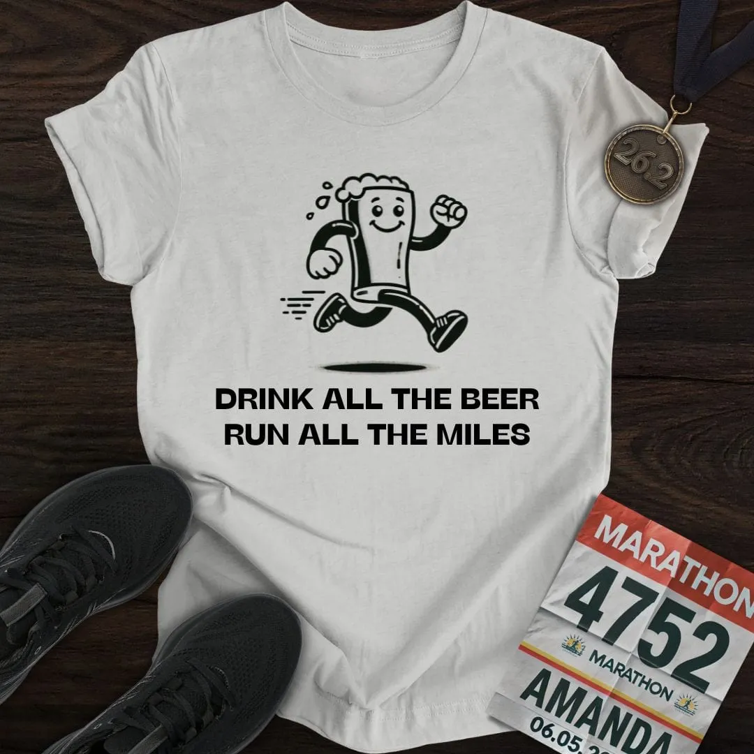 Drink Beer Run Miles T-Shirt
