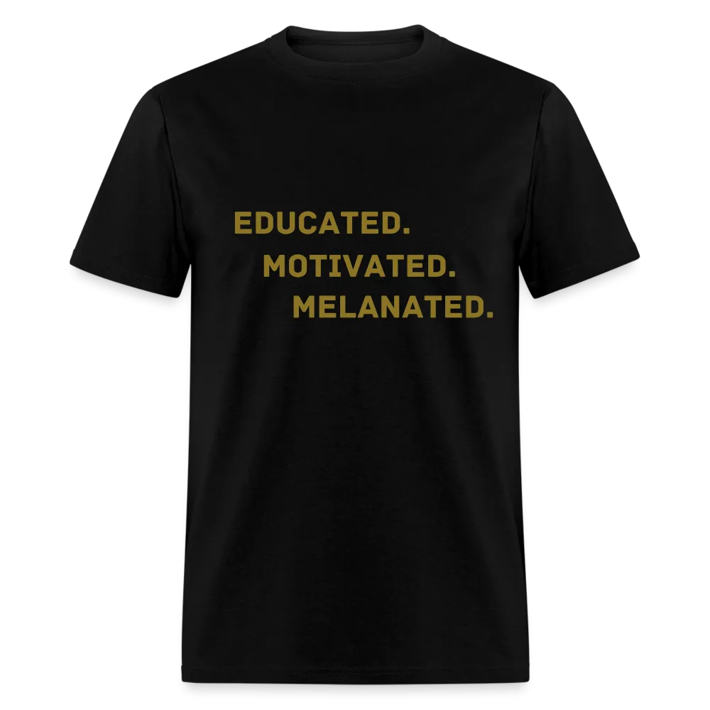 EDUCATED MOTIVATED MELANATED Unisex Classic T-Shirt
