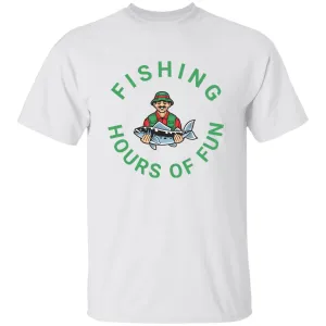 Fishing Hours of Fun  T-Shirt k