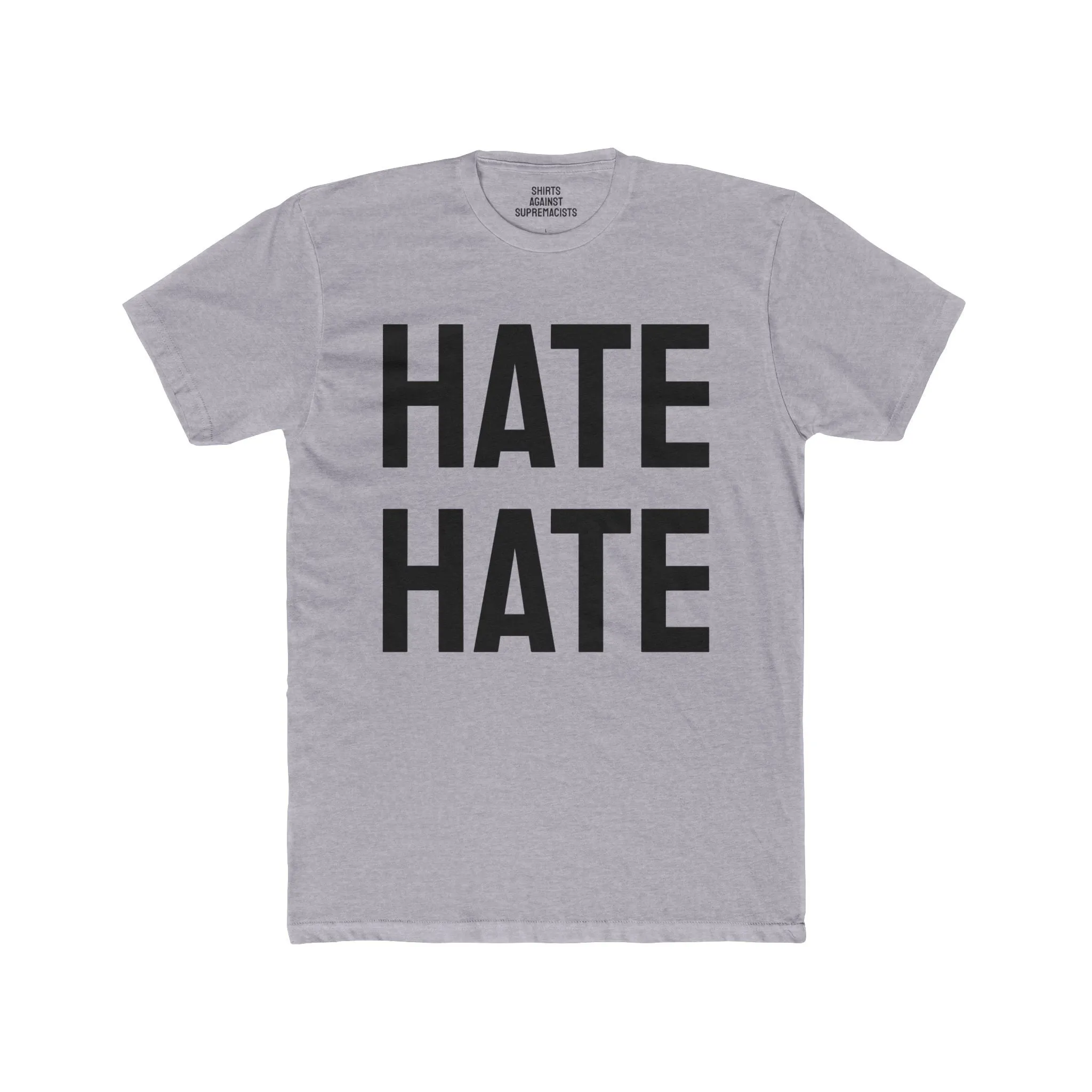 Hate Hate - Unisex Cotton Crew Tee