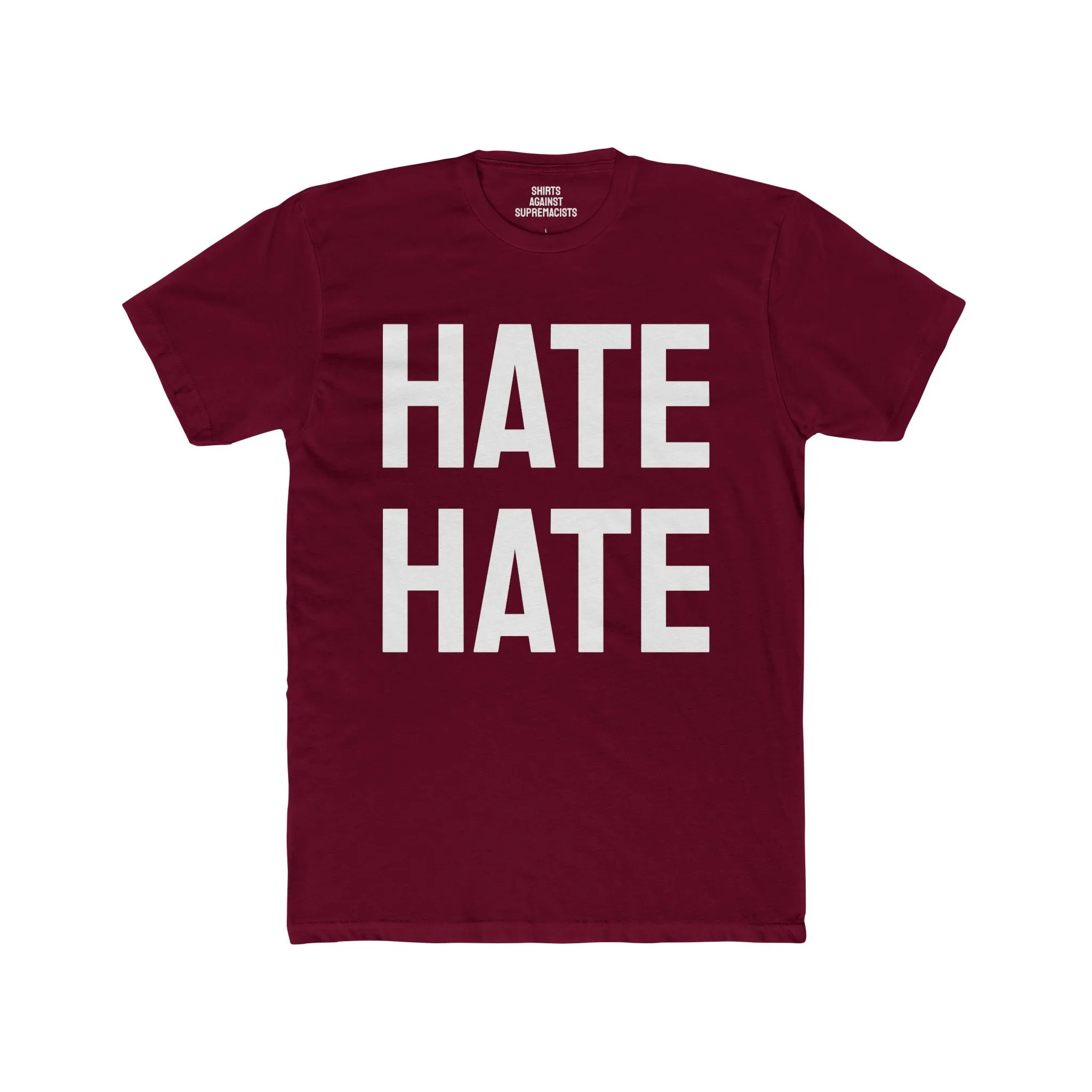 Hate Hate - Unisex Cotton Crew Tee