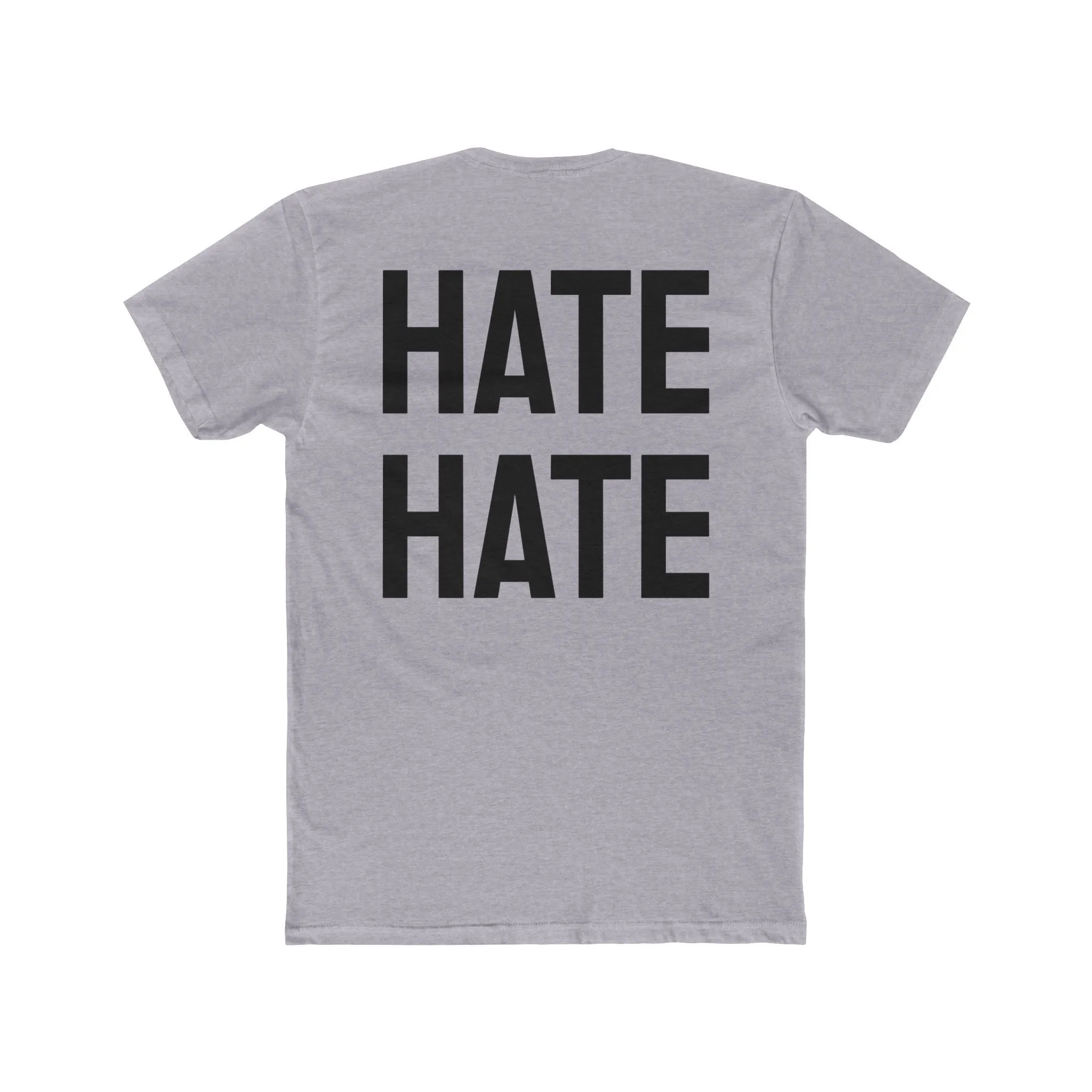 Hate Hate - Unisex Cotton Crew Tee