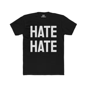 Hate Hate - Unisex Cotton Crew Tee
