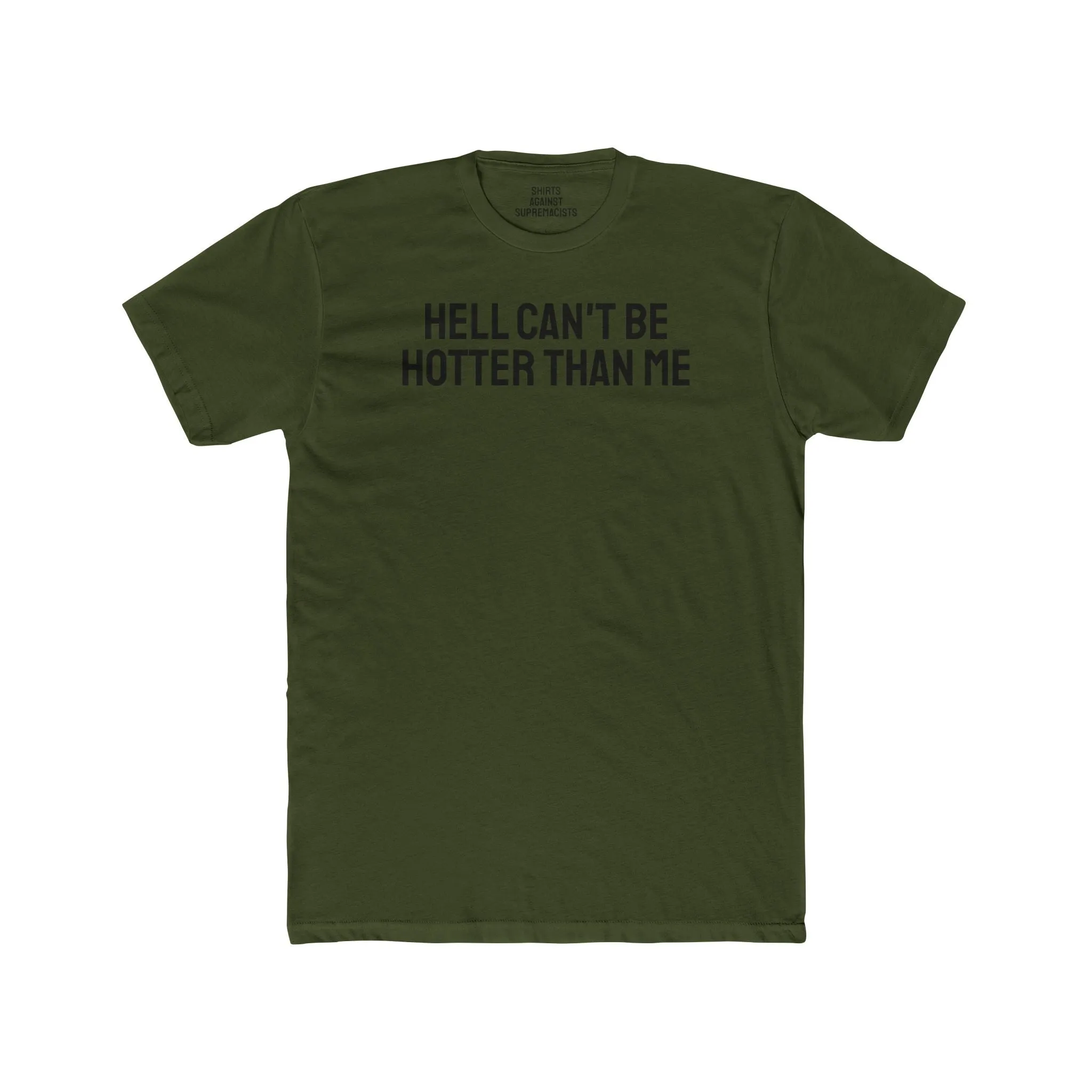 Hell Can't Be Hotter Than Me - Unisex Cotton Crew Tee