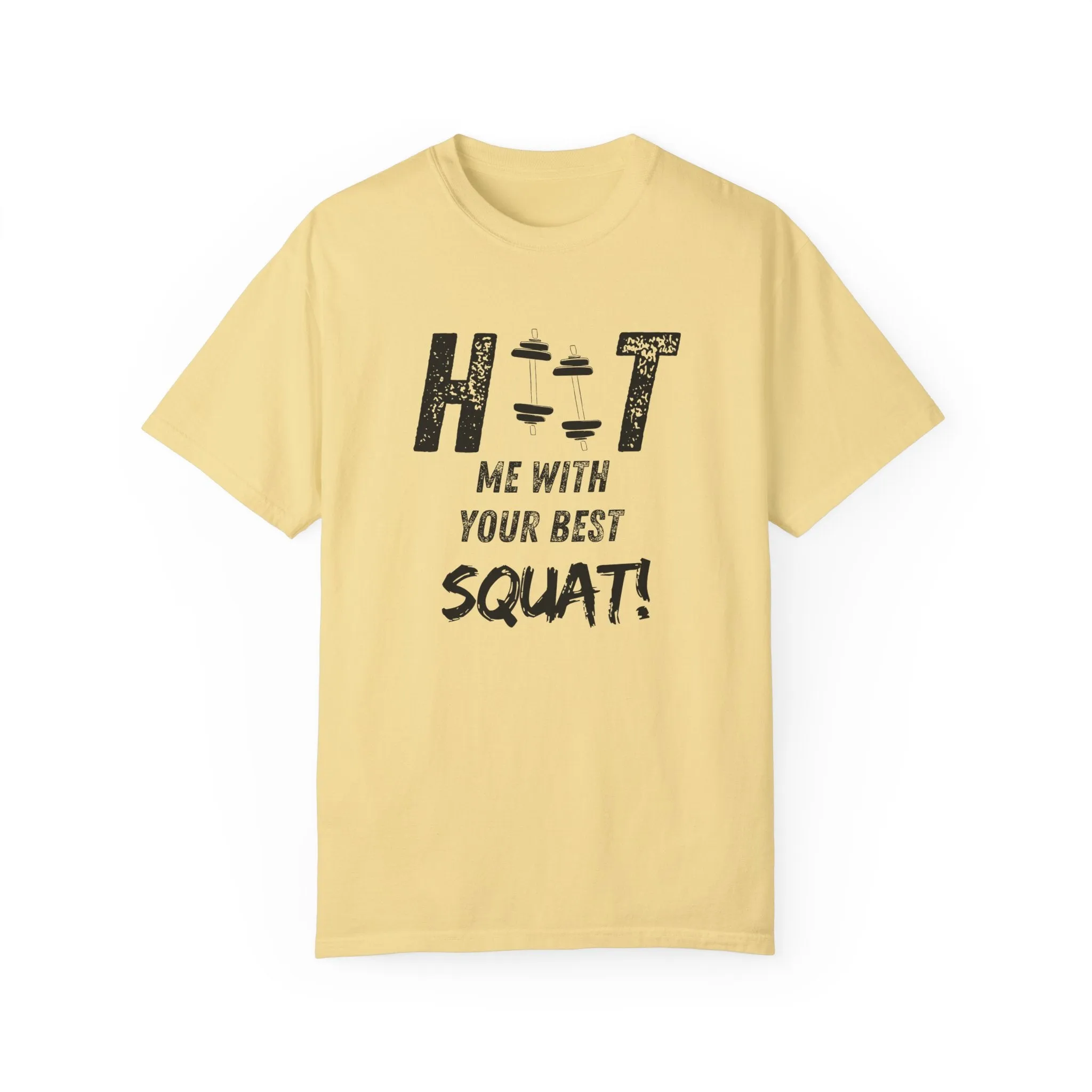 HITT Me With Your Best Squat T-Shirt